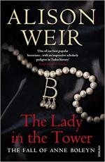 The Lady In The Tower: The Fall of Anne Boleyn